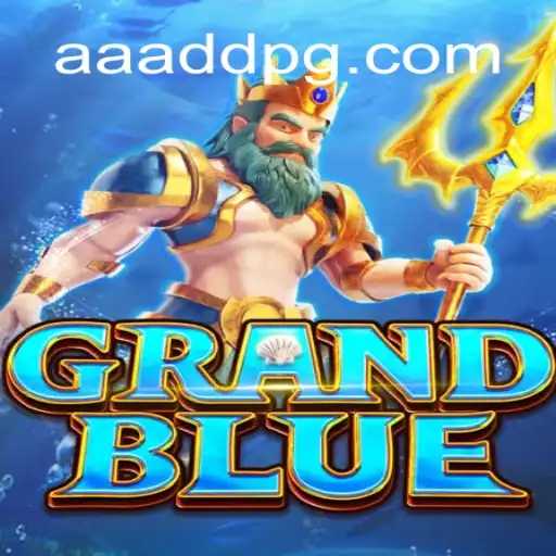 Discover the Thrilling World of GRANDBLUE at AADDPG.COM
