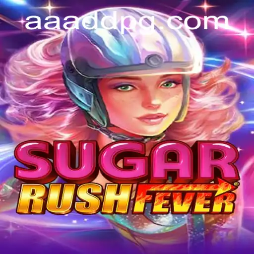 Exploring SugarRushFever: A Sweet Adventure with AADDPG.COM